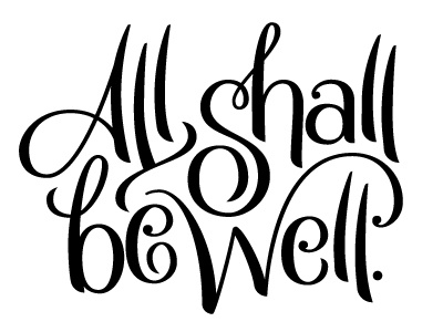 All Shall Be Well - Adjusted calligraphy lettering typography