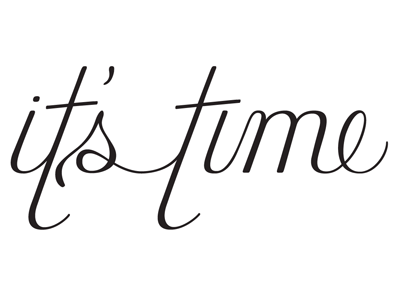 It's Time calligraphy cursive custom type hand lettering hand writing time writing