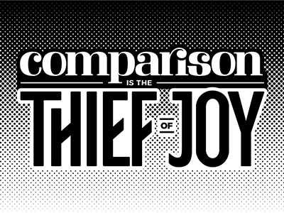 Comparison Is The Thief Of Joy ball terminal didot dot pattern font development half tone hand lettering handlettering lettering serif type development type setting typography
