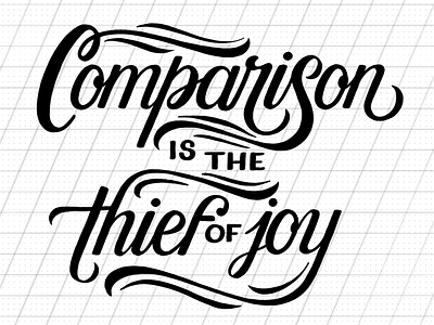 Comparison is the Thief of Joy (WIP) calligraphy hand lettering lettering procreate script swash