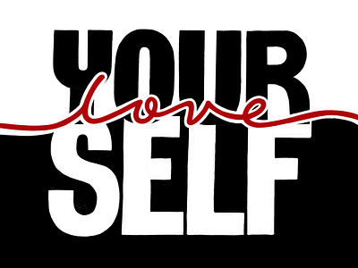 Work in Progress: Love Yourself body positivity hand lettering sans serif script self love