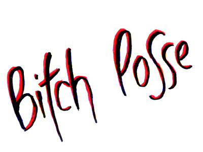 Bitch Posse - Sketch bitch calligraphy handlettering handwriting lettering posse typography