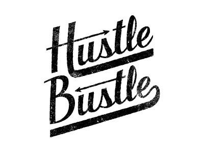 Hustle Bustle arrow hustle lettering texture