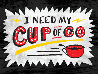 Cup Of Go coffee espresso illustration lettering