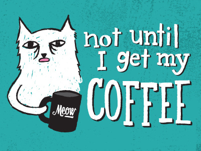 Drowsy cat cat coffee espresso lettering meow sleepy