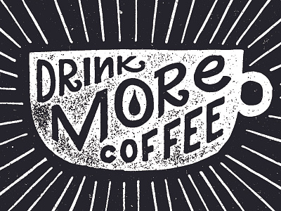 Drink More Coffee artisan coffee barista cafe coffee craft coffee espresso illustration lettering specialty coffee