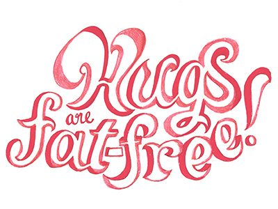 Hugs are fat-free hand drawn hand lettering hugs lettering