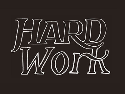 Hard work hand drawn type hand lettering lettering
