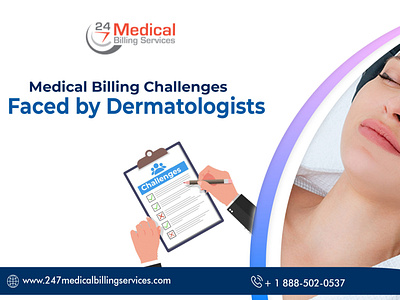 Medical Billing Challenges Faced by Dermatologists - 24/7 Medica