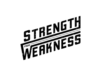 Strength From Weakness inspiration lettering