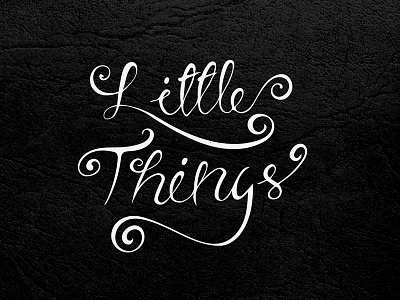 Little things that matters - Handlettering calligraphy custom typeface design hand lettering lettering typography