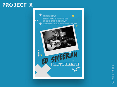Project X : 10 Music Artists | 10 Songs | 10 Posters challenge daily design design ed sheeran minimal music photograph posters
