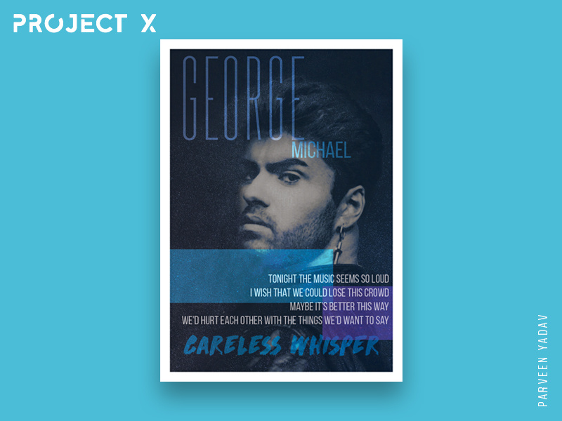 Project X : 10 Music Artists | 10 Songs | 10 Posters whisper careless posters photograph music minimal michael george design daily challenge