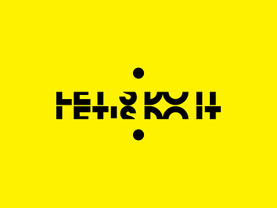 Let's do it bold motivational typography yellow