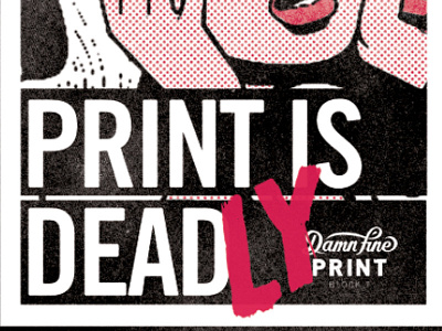 Print is Deadly identity screenprint