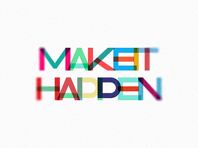 Make It Happen design illustrator lettering overlay type typography