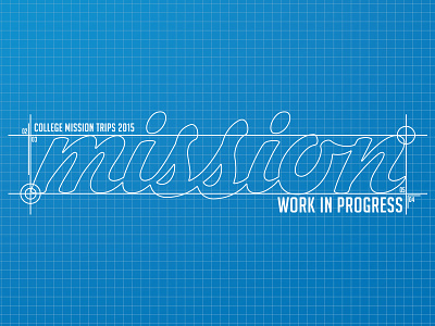 Mission blueprint college illustrator mission trip missions philippians type typography work in progress