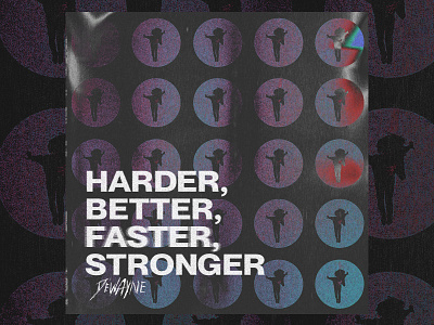 Harder, Better, Faster, Stronger