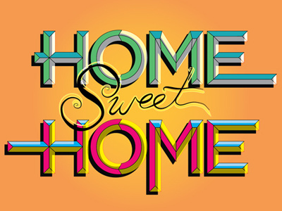 Home Sweet Home crafted custom glow hand drawn home illustrator lettering poster signage sweet type typography