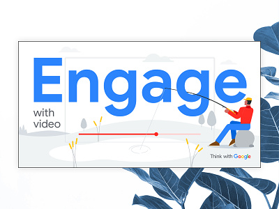 Google: Engage ad banner character digital engage facebook fishing google graphic illustration lake nature pond reed tech think trees vector video youtube