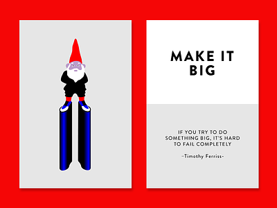 Make it Big cards creativity creativity technique fashion gnome high heels inspiration platforms quote timothy ferriss