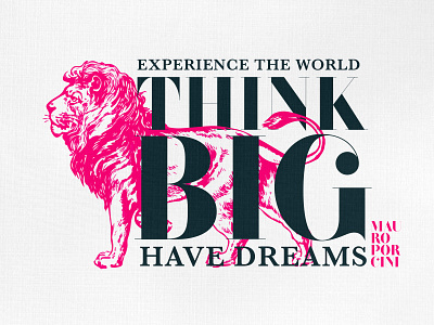 Think Big dream lion mauro pepsi pink procini quote type typography vector
