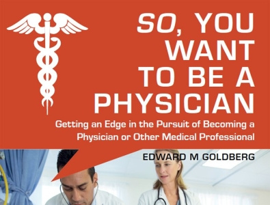 [EBOOK] -So, You Want to Be a Physician: Getting an Edge in the branding design illustration logo typography vector