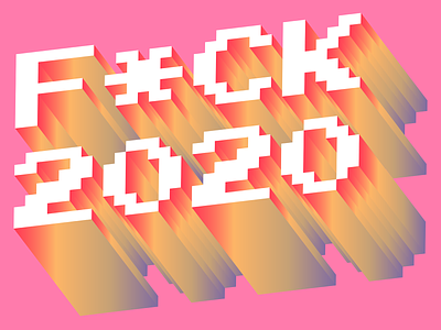 F*CK 2020 adobe cc adobe illustrator design graphic design typography