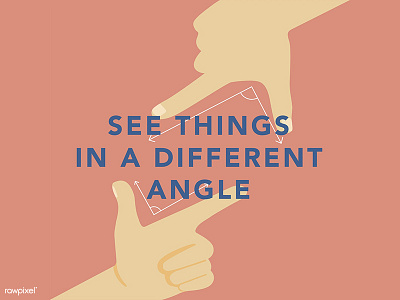 See things in a different angle design different graphic hand drawn hands illustration motivation quote vector