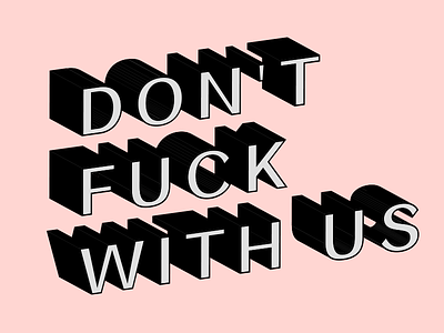 Don't Do It! branding culture design dont fuck with us graphic pink simple tattoo type
