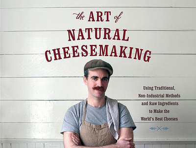 [EPUB]-The Art of Natural Cheesemaking: Using Traditional, Non- book books branding design download education graphic design illustration logo ui