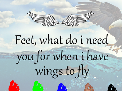 Feet, what do I need you for when I have wings to fly impressed