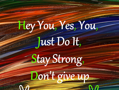 Hey You, Yes, You, Just Do It, Stay Strong, Don't give up purple