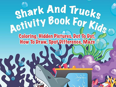 (DOWNLOAD)-Shark And Trucks Activity Book For Kids: Shark Kids B app book branding design download ebook graphic design illustration logo ui