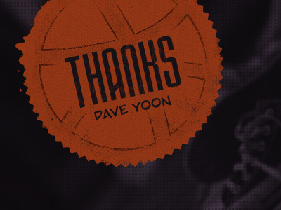 Thanks Dave dave yoon dribbble invite texture thanks