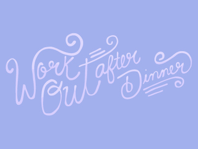 Daily Dishonesty - Work Out After Dinner daily dishonesty dinner entry hand lettering lettering maybe never purple workout