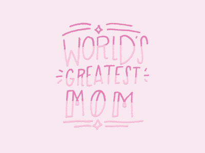 World's Greatest Mom greatest hand lettering lettering mom mothers day mothersday pink type worlds