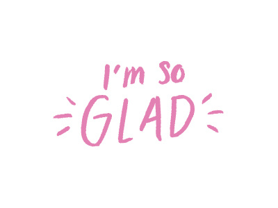 I'm so glad