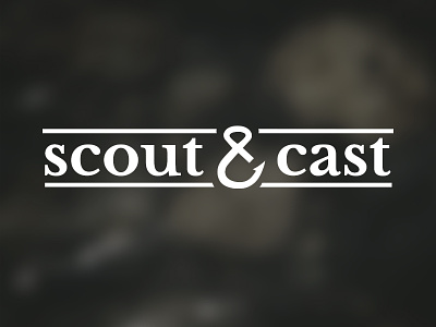 Scout & Cast