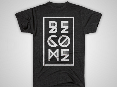 Become Shirt become church design lettering series sermon shirt