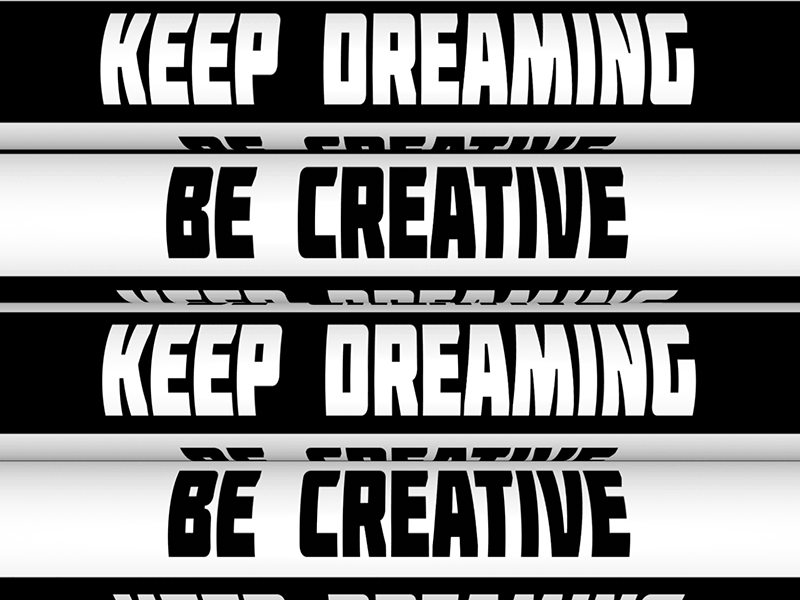 Be Creative .