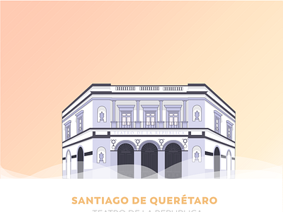 Teatro de la República arquitectura diseño edificio ilustración méxico queretaro teatro de la republica vector design