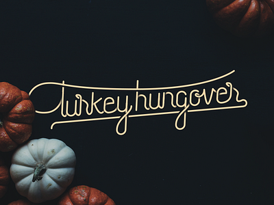 I'm turkey hungover. black friday food hungover lettering thanksgiving turkey type