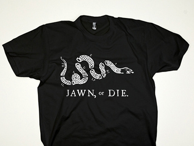 Shirt - Jawn, Or Die. apparel jawn join or die pa philadelphia philly shirts