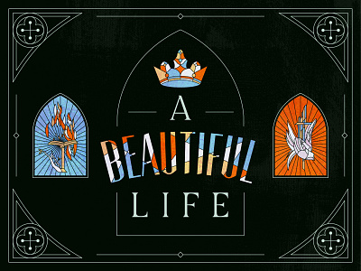 A Beautiful Life beautiful church colors crown orthodox pastor serif sermon sermon art stained glass stained glass window