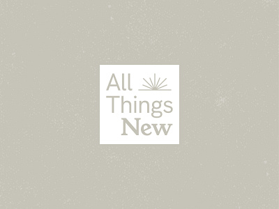 All Things New