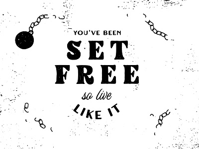 Set Free ball and chain branding church church branding freed freedom grit illustration lockup prison texture typography vector