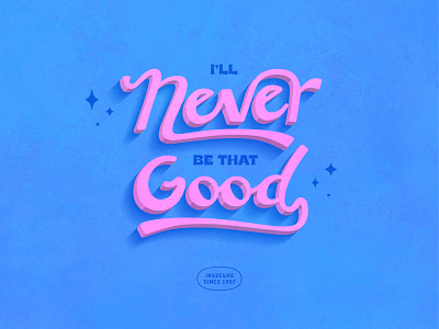 I'll Never Be That Good fun illustration lettering retro script texture typography vector