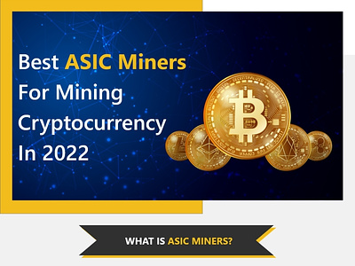 Best ASIC Miners For Mining Cryptocurrency In 2022