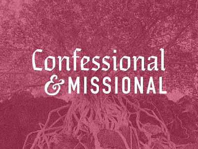 Confessional & Missional branding church design faith logo missions retro sermon series traditional typography